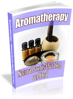 Aromatherapy - Natural Scents That Help And Heal