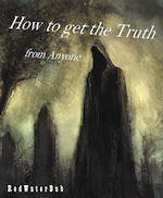 How to get the truth out of anyone