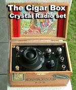 THE "CIGAR BOX" CRYSTAL RADIO SET