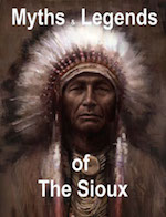 Myths and Legends of the Sioux